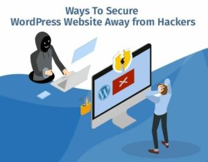 4 Ways To Secure WordPress Website Away from Hackers