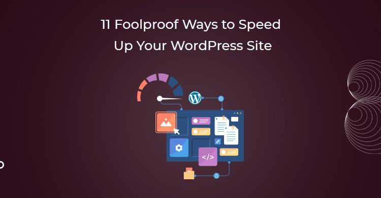 11 Foolproof Ways To Speed Up Your WordPress Site